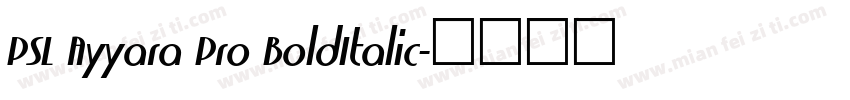 PSL Ayyara Pro BoldItalic字体转换